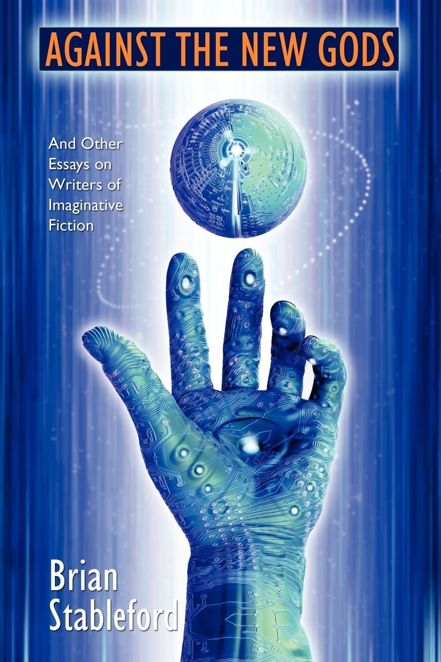 Vorderes Coverbild Against the New Gods and Other Essays on Writers of Imaginative Fiction