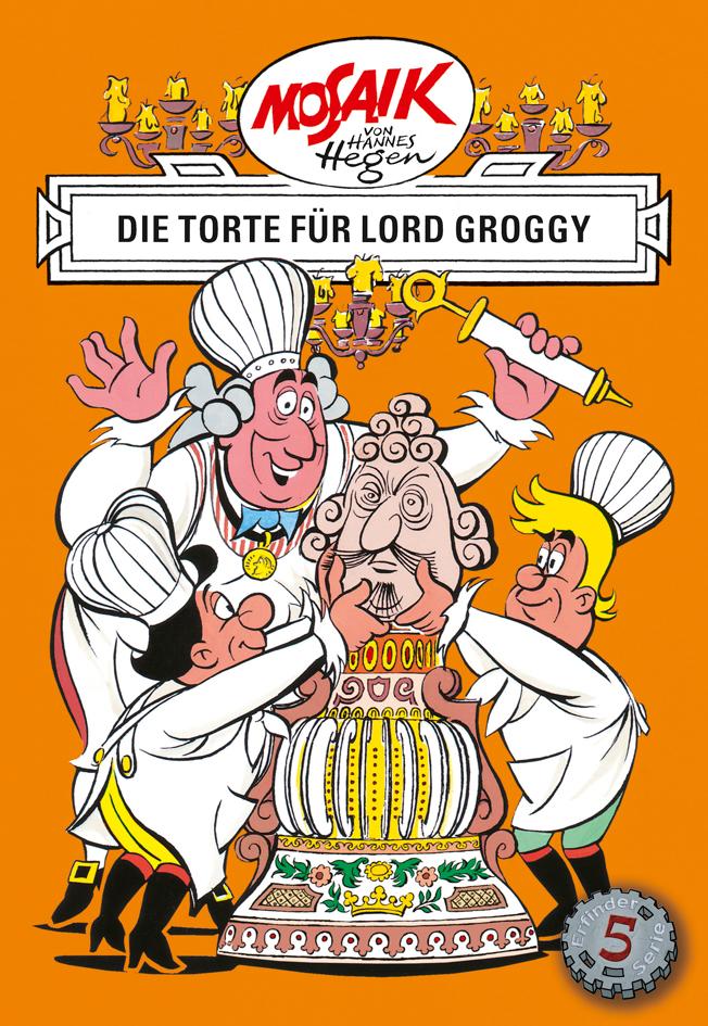 Vorderes Coverbild Die Digedags. Erfinder-Serie 05. Die Torte für Lord Groggy