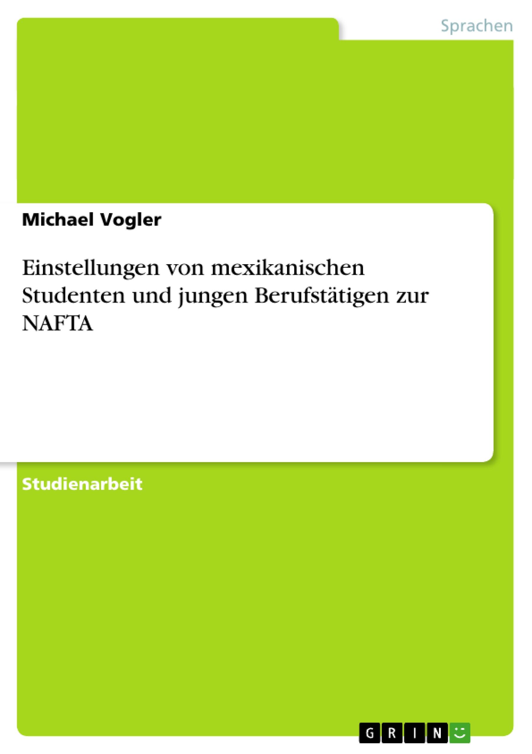 Vorderes Coverbild Einstellungen von mexikanischen Studenten und jungen Berufstätigen zur NAFTA