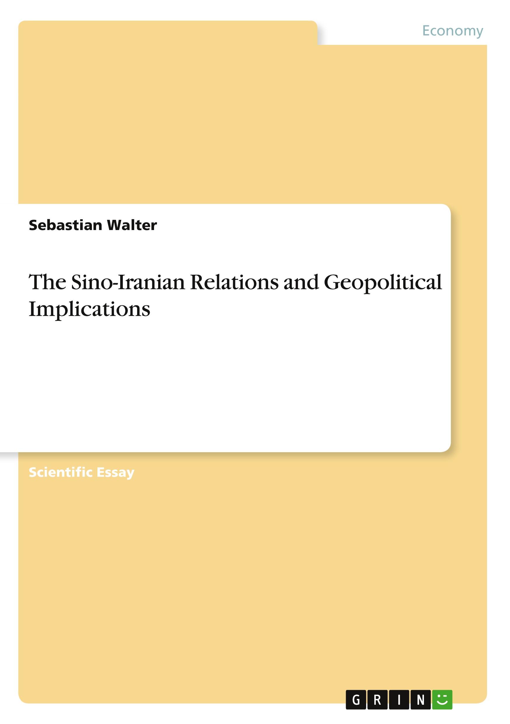 Vorderes Coverbild The Sino-Iranian Relations and Geopolitical Implications