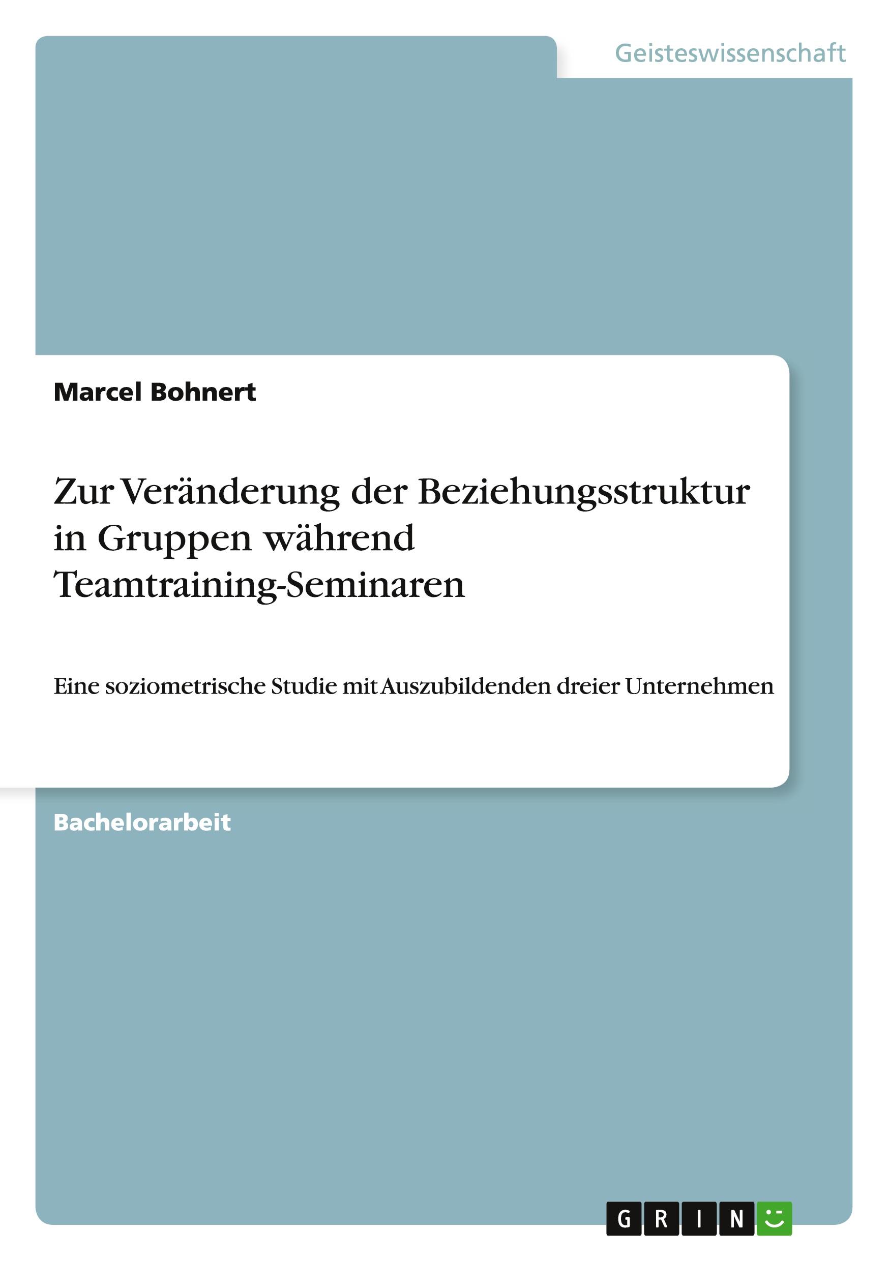 Vorderes Coverbild Zur Veränderung der Beziehungsstruktur in Gruppen während Teamtraining-Seminaren