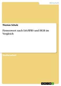 Vorderes Coverbild Firmenwert nach IAS/IFRS und HGB im Vergleich