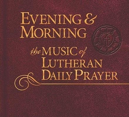 Vorderes Coverbild Evening & Morning: Music of Lutheran Daily Prayer