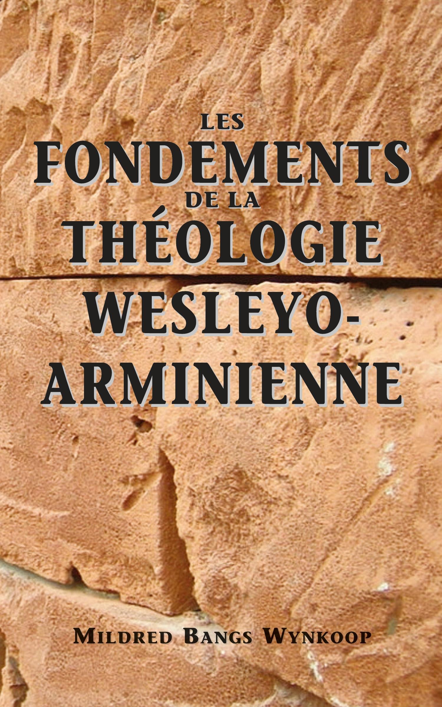 Vorderes Coverbild Fondements de la théologie wesleyo-arminienne (Foundations of Wesleyan-Arminian Theology)