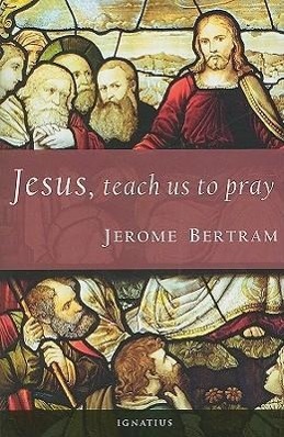 Vorderes Coverbild Jesus, Teach Us to Pray