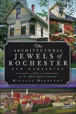 Vorderes Coverbild The Architectural Jewels of Rochester New Hampshire