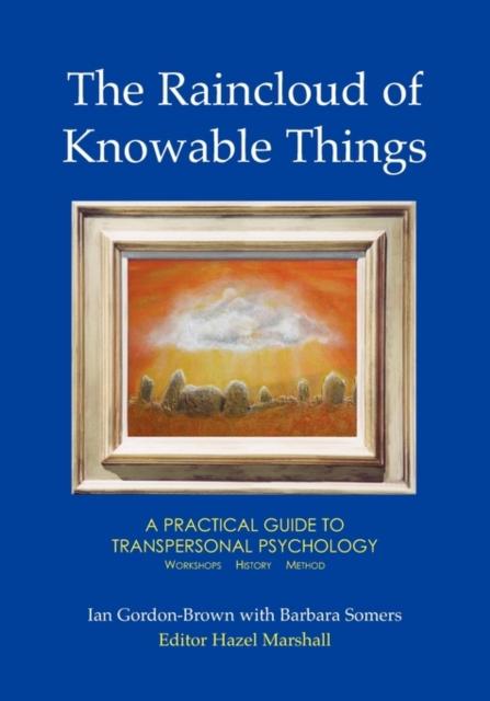 Vorderes Coverbild The Raincloud of Knowable Things: A Practical Guide to Transpersonal Psychology