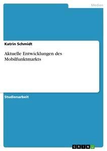 Vorderes Coverbild Aktuelle Entwicklungen des Mobilfunktmarkts