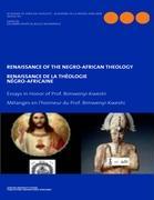 Vorderes Coverbild Renaissance of the Negro-African Theology. Essays in Honor of Prof. Bimwenyi-Kweshi