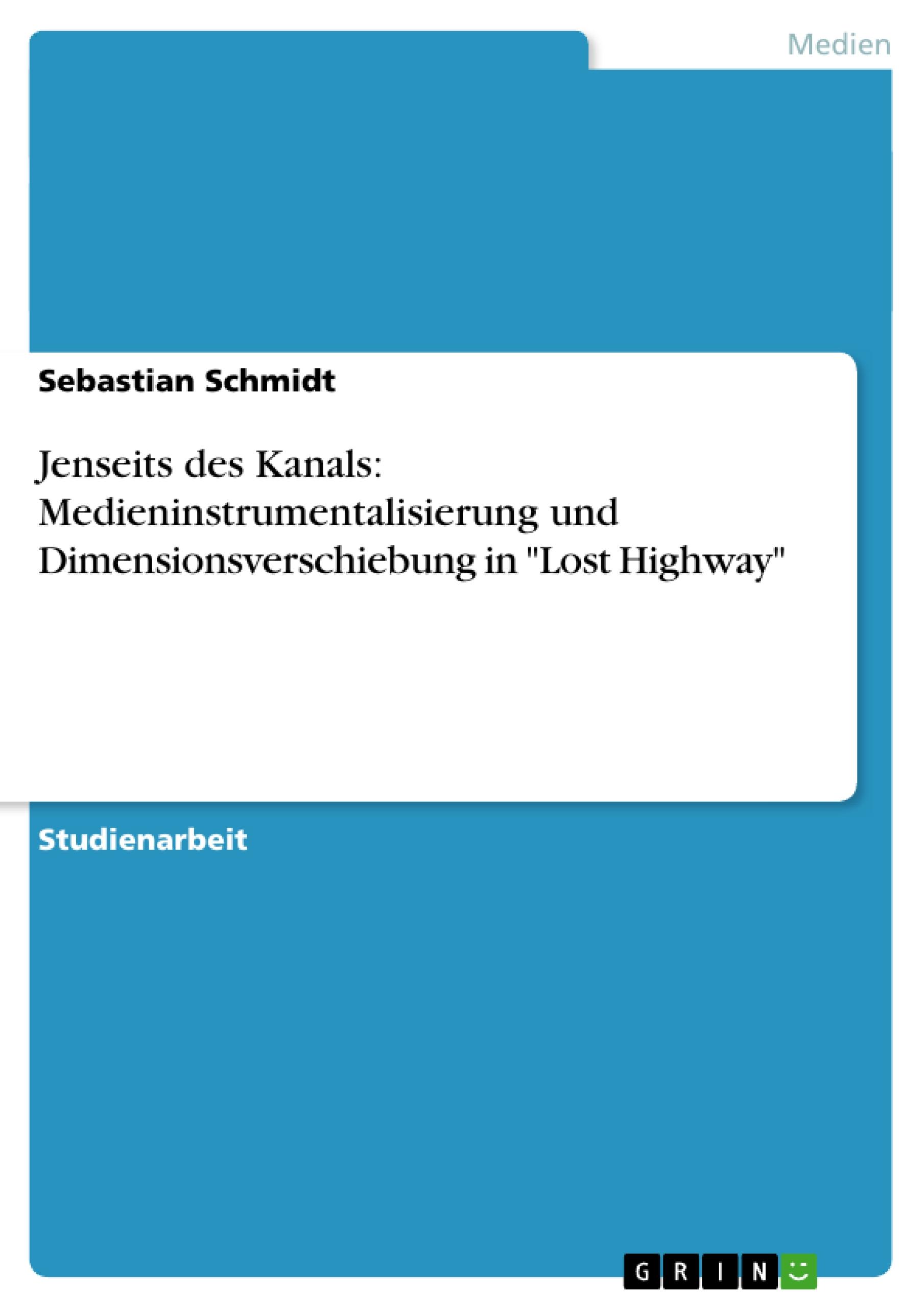 Vorderes Coverbild Jenseits des Kanals: Medieninstrumentalisierung und Dimensionsverschiebung in "Lost Highway"
