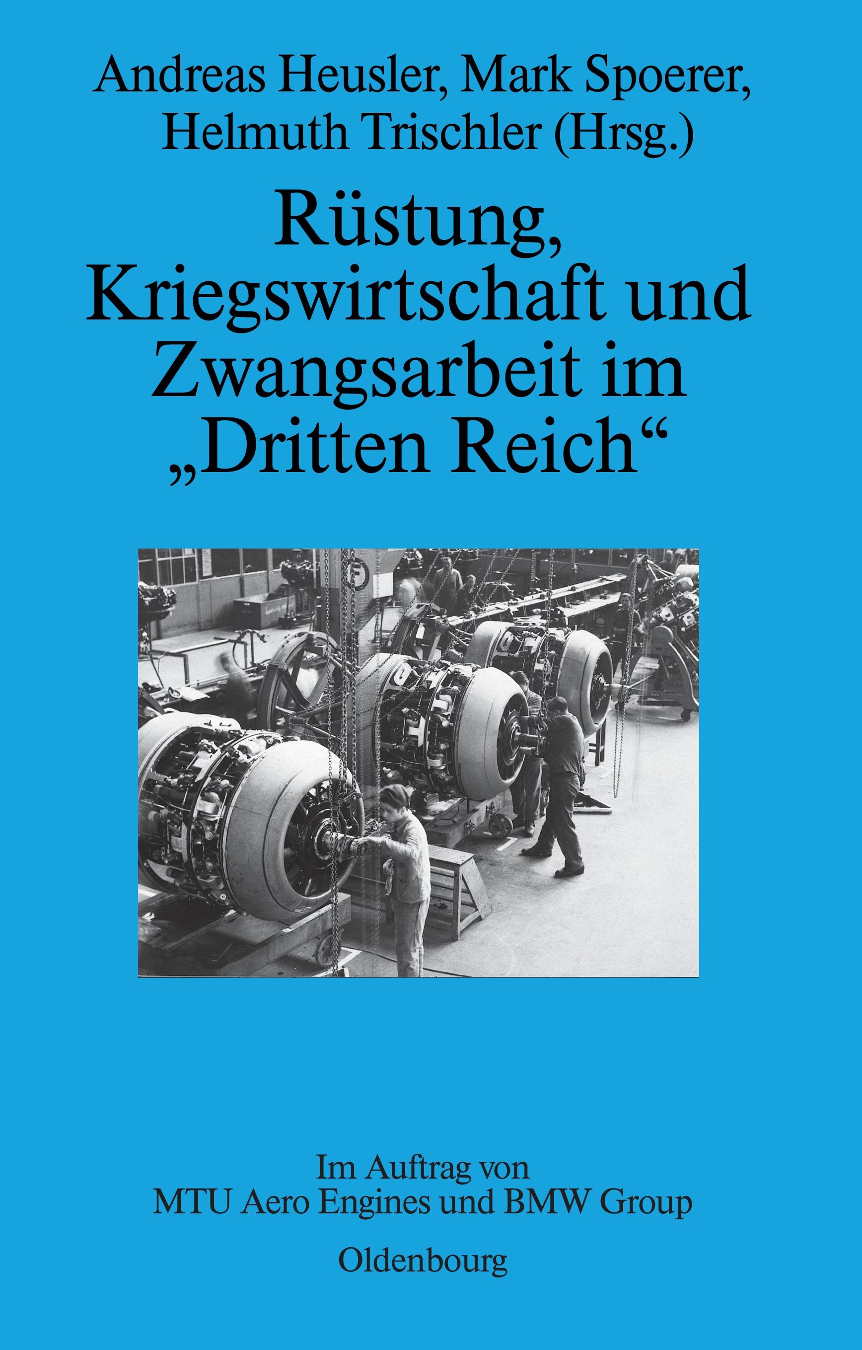 Vorderes Coverbild Rüstung, Kriegswirtschaft und Zwangsarbeit im "Dritten Reich"