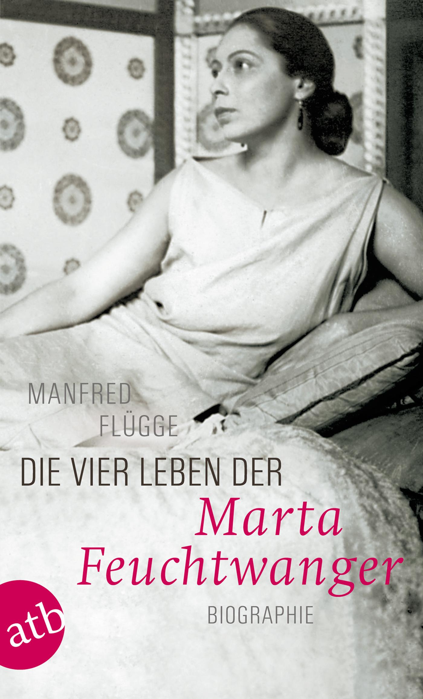 Vorderes Coverbild Die vier Leben der Marta Feuchtwanger