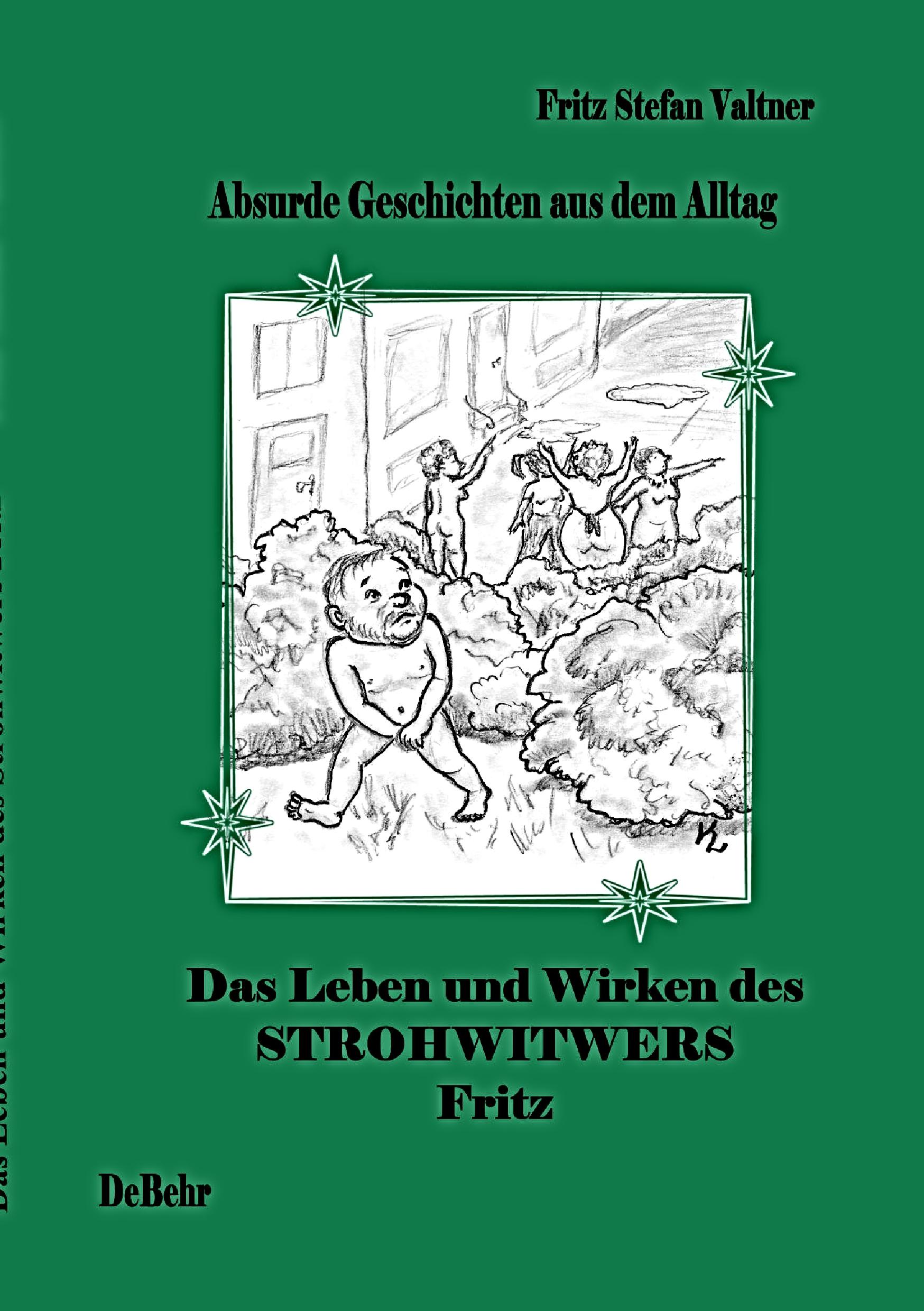 Vorderes Coverbild Das Leben und Wirken des Strohwitwers Fritz - absurde Geschichten aus dem Alltag