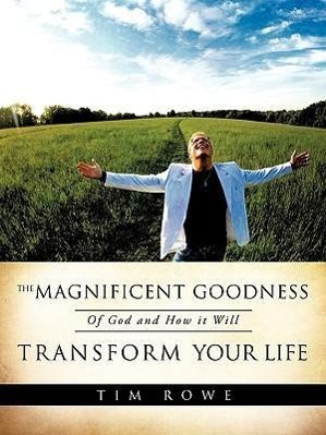 Vorderes Coverbild The Magnificent Goodness of God and How it Will Transform Your Life