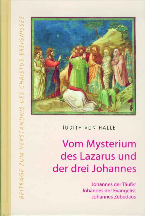 Vorderes Coverbild Vom Mysterium des Lazarus und der drei Johannes. Johannes der Täufer, Johannes der Evangelist, Johannes Zebedäus