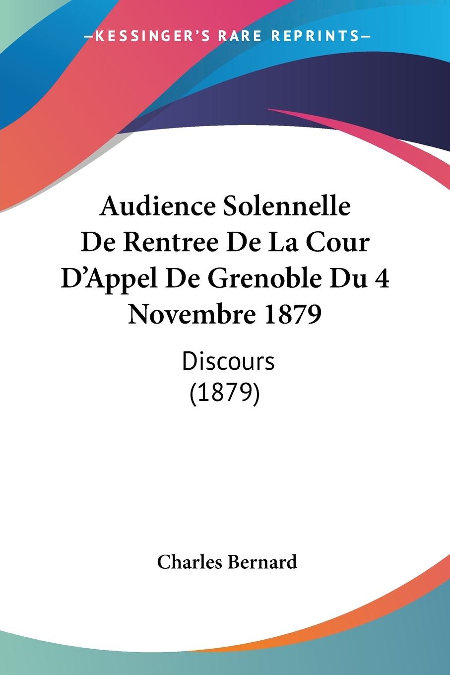 Vorderes Coverbild Audience Solennelle De Rentree De La Cour D'Appel De Grenoble Du 4 Novembre 1879