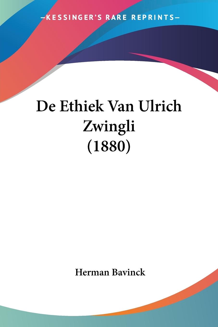 Vorderes Coverbild De Ethiek Van Ulrich Zwingli (1880)