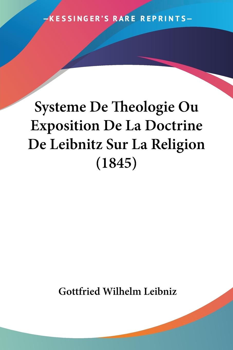 Vorderes Coverbild Systeme De Theologie Ou Exposition De La Doctrine De Leibnitz Sur La Religion (1845)
