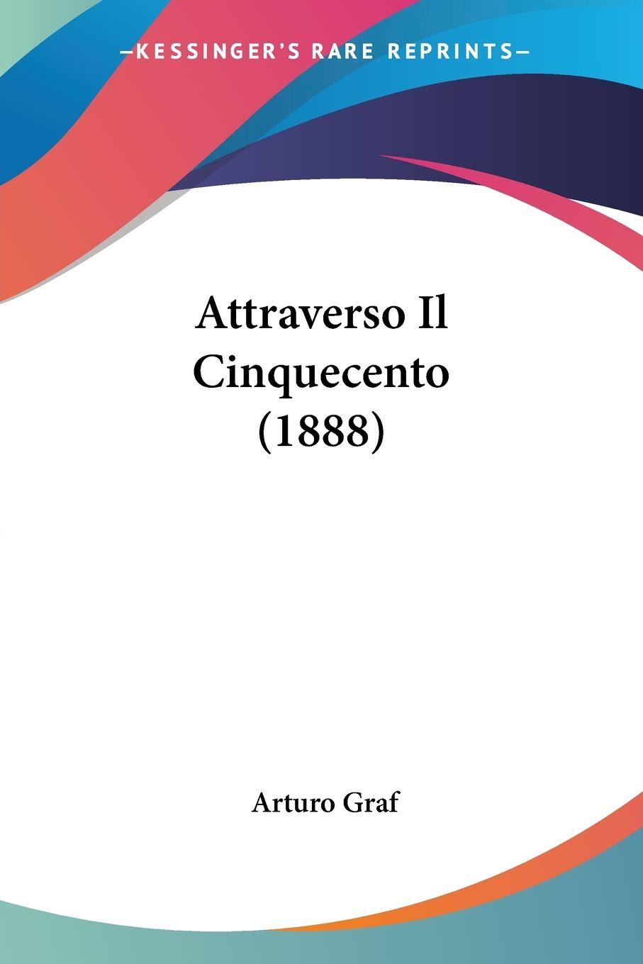 Vorderes Coverbild Attraverso Il Cinquecento (1888)