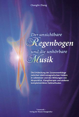 Vorderes Coverbild Der unsichtbare Regenbogen und die unhörbare Musik
