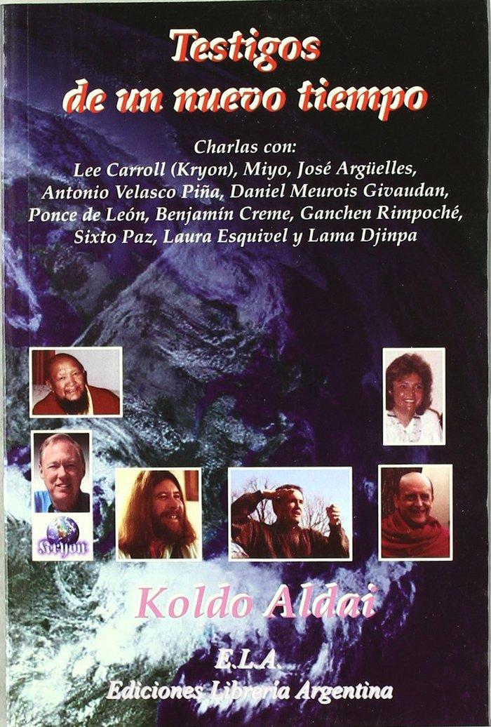 Vorderes Coverbild Testigos de un nuevo tiempo : entrevistas con Lee Carroll, Miyo, José Argüelles, Antonio Velasco Piña, D. Meurois-Givaudan y otros