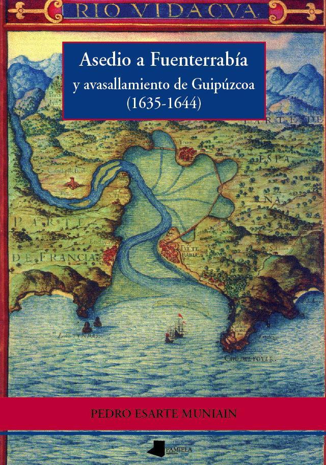 Vorderes Coverbild Asedio a Fuenterrabia y avasallamiento de Guipuzkoa (1635-1644)