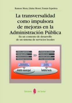 Vorderes Coverbild La transversalidad como impulsora de mejoras en la administración pública : en un contexto de desarrollo de un sistema de servicios locales