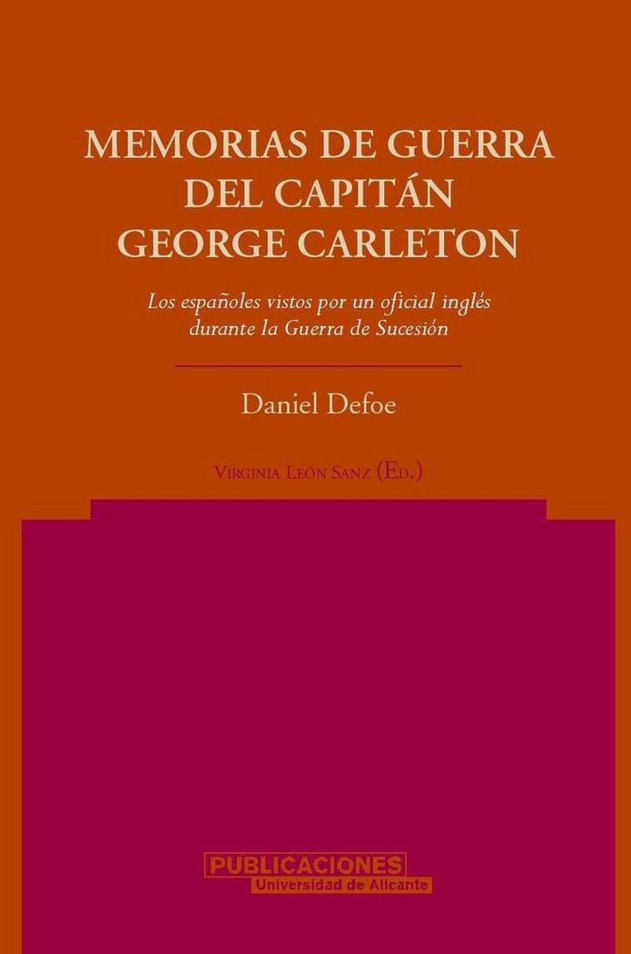 Vorderes Coverbild Memorias de guerra del capitán George Carleton : los españoles vistos por un oficial inglés durante la guerra de Sucesión
