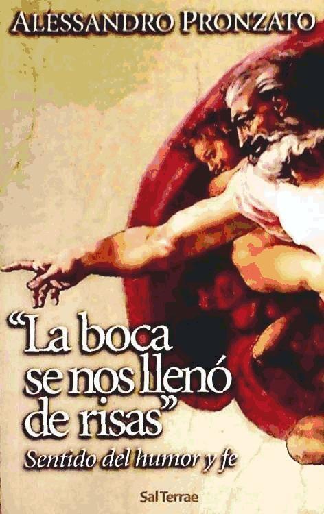 Vorderes Coverbild La boca se nos llenó de risas : sentido del humor y fe