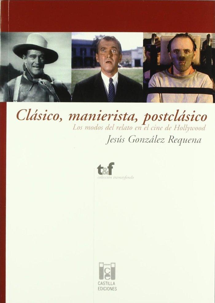 Vorderes Coverbild Clásico, manierista, postclásico : los modos del relato en el cine de Hollywood