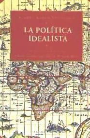 Vorderes Coverbild La política idealista : proyecciones y reflejos del alma