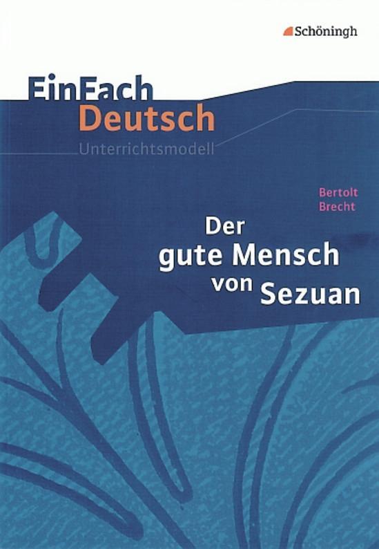 Vorderes Coverbild Der gute Mensch von Sezuan. EinFach Deutsch Unterrichtsmodelle