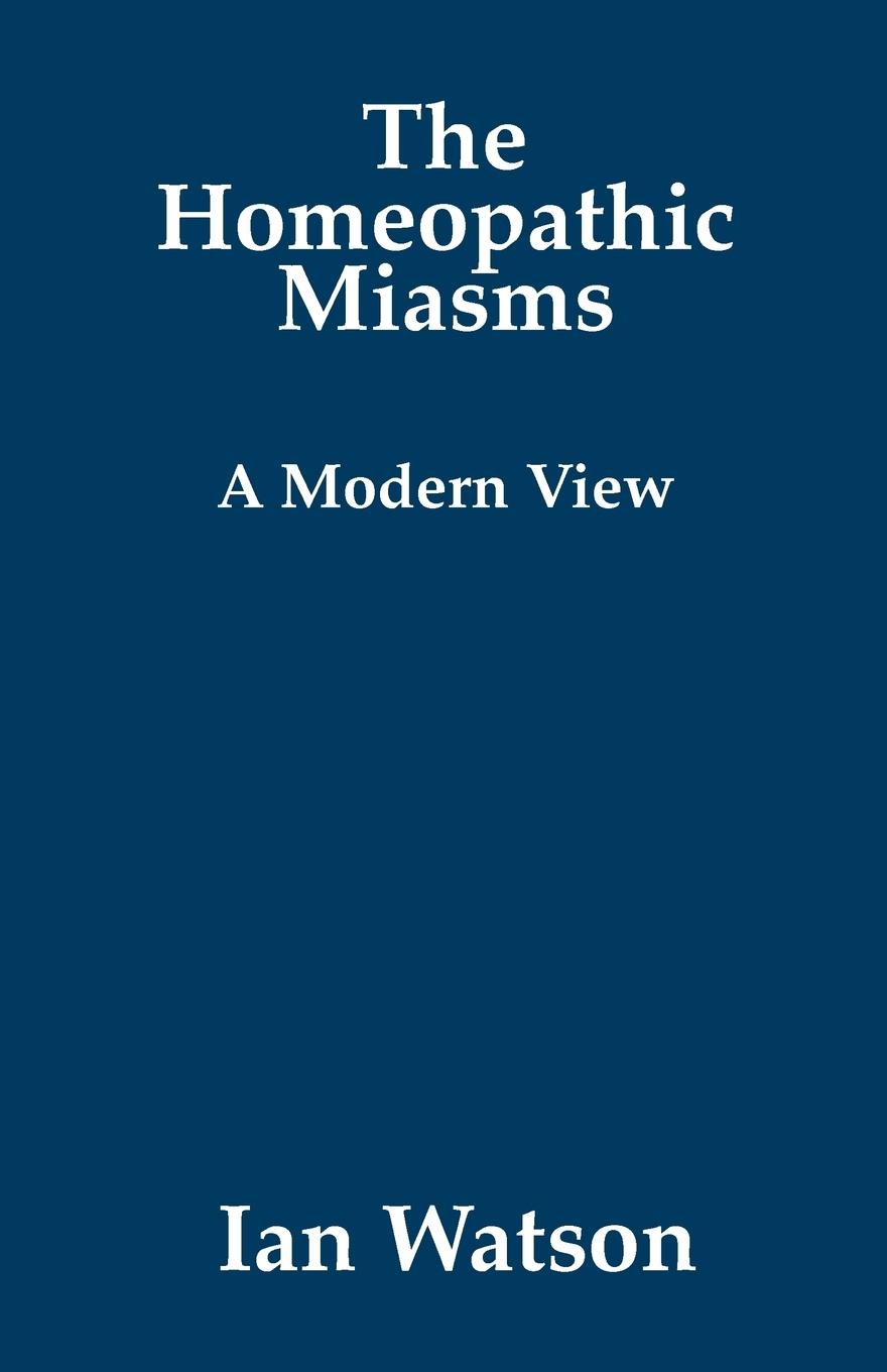 Vorderes Coverbild The Homeopathic Miasms - A Modern View