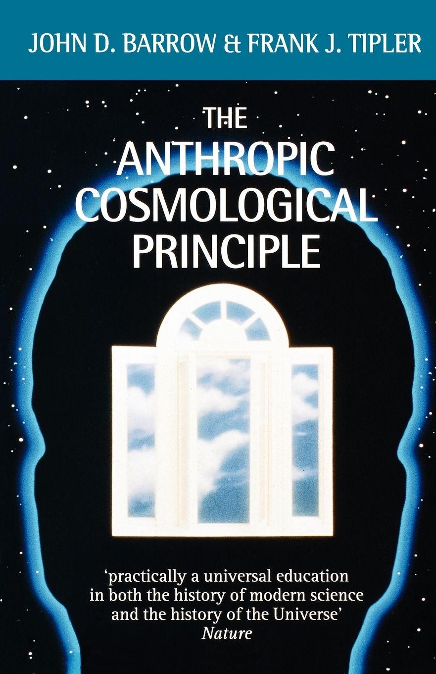 Vorderes Coverbild The Anthropic Cosmological Principle