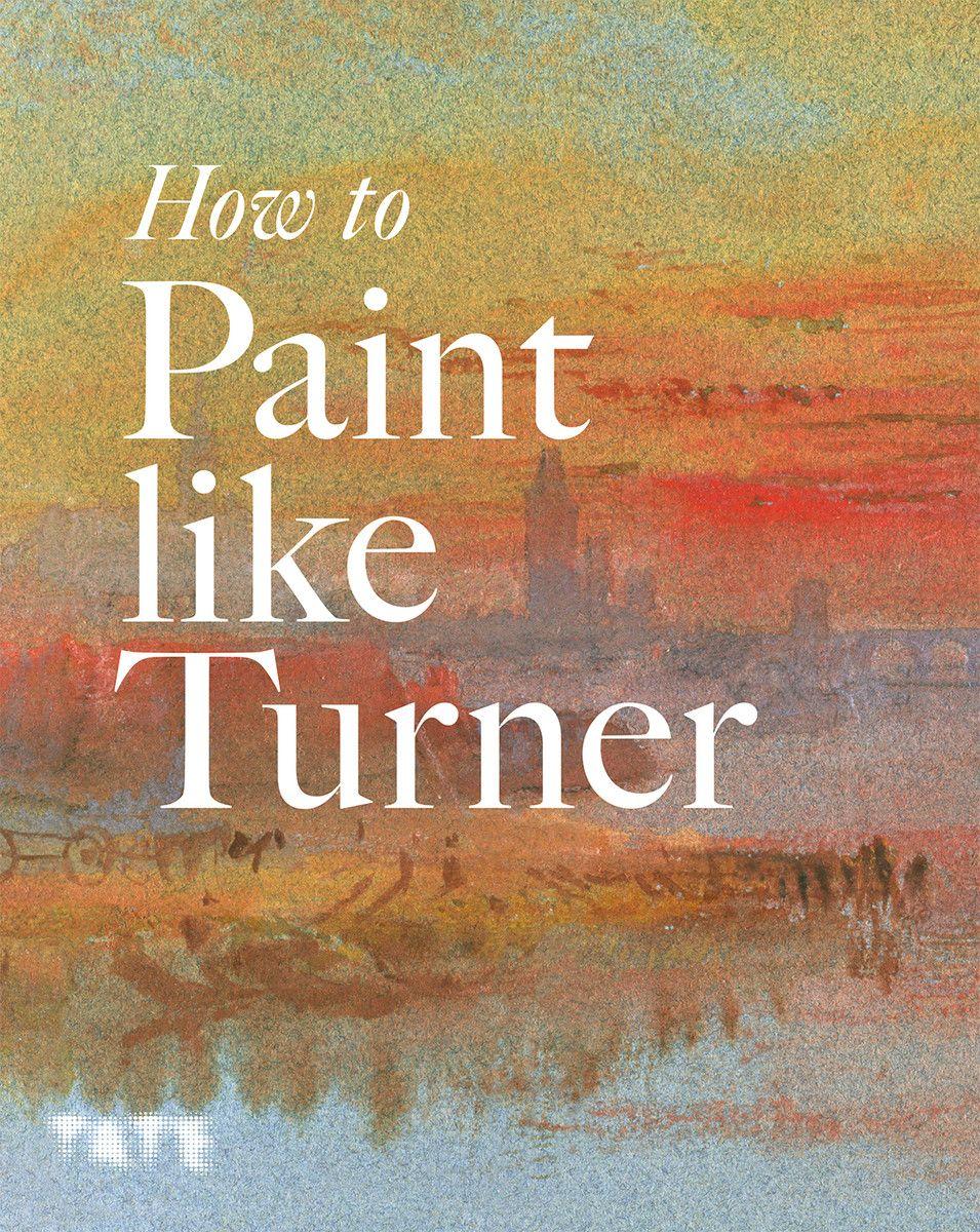 Vorderes Coverbild How to Paint Like Turner