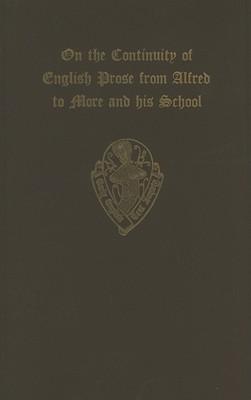 Vorderes Coverbild On the Continuity of English Prose from Alfred to More and His School (an Extract from the Introduction to O.S. 186)