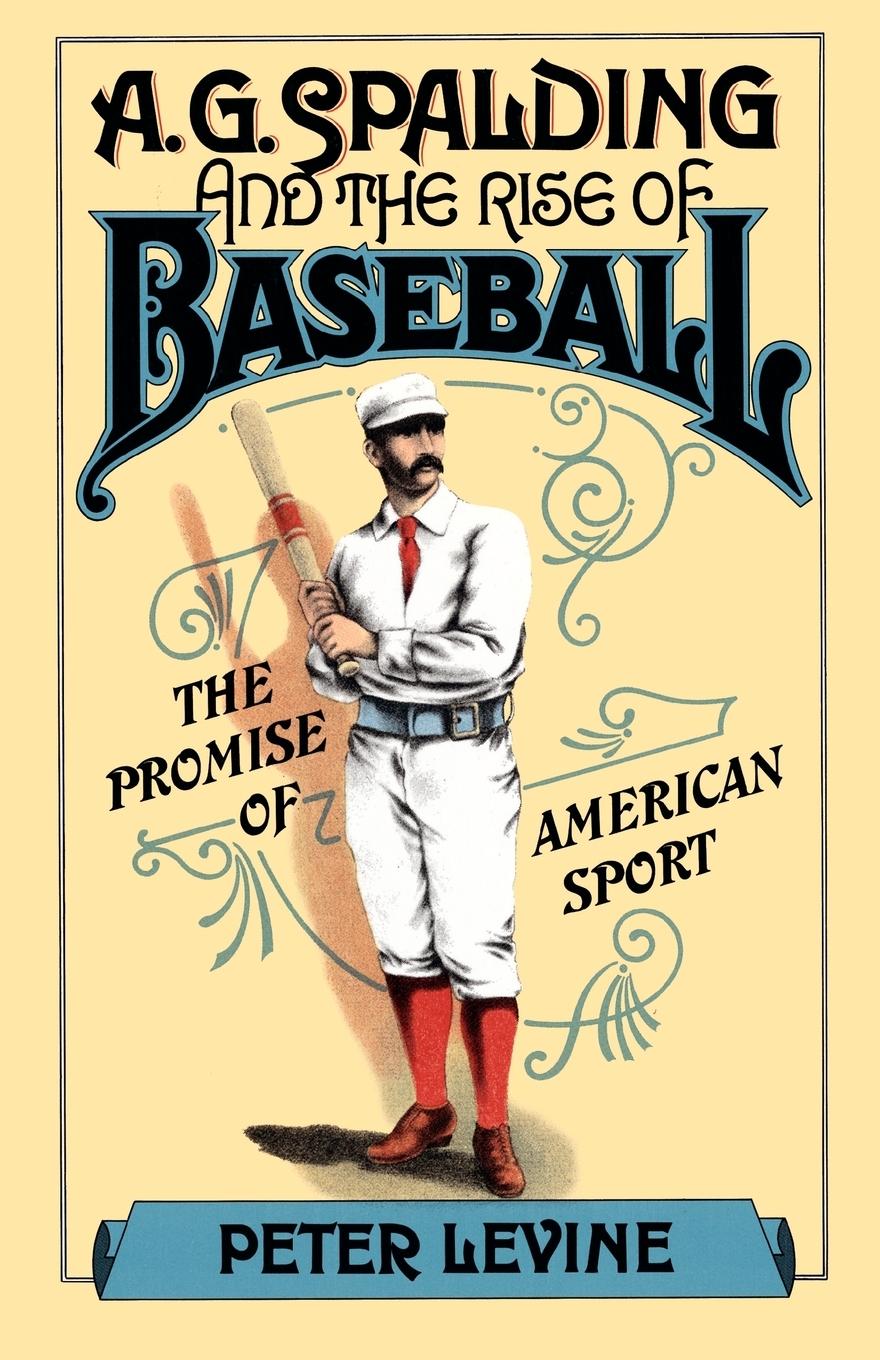 Vorderes Coverbild A.G. Spalding and the Rise of Baseball