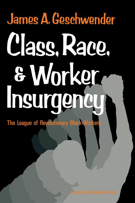 Vorderes Coverbild Class, Race, and Worker Insurgency