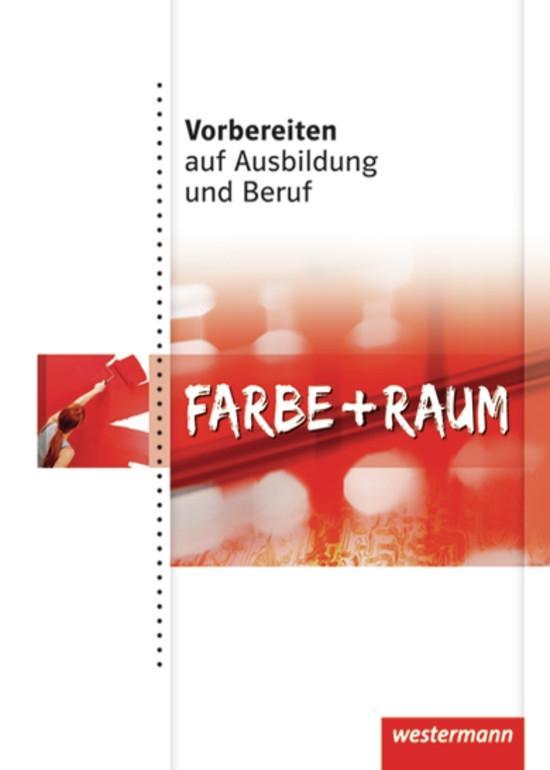 Vorderes Coverbild Vorbereiten auf Ausbildung und Beruf. Schülerbuch. Farbe und Raum