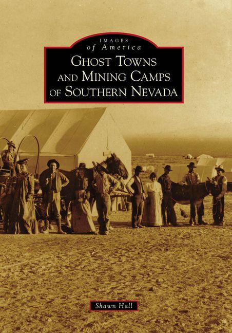 Vorderes Coverbild Ghost Towns and Mining Camps of Southern Nevada