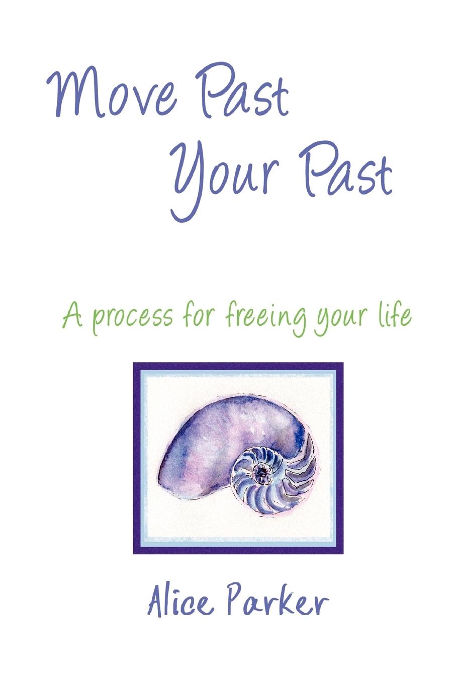 Vorderes Coverbild Move Past Your Past - A process for freeing your life