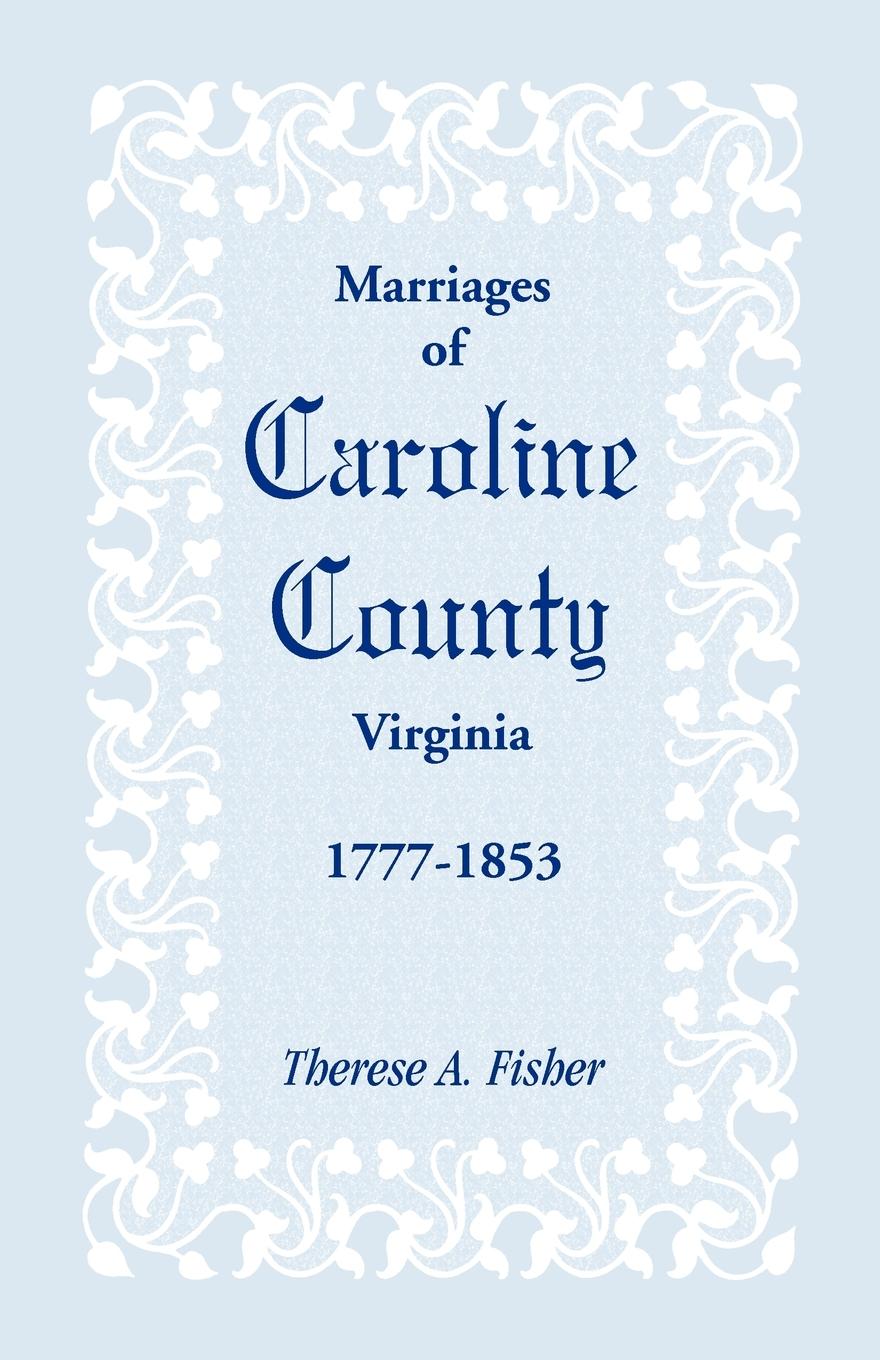 Vorderes Coverbild Marriages of Caroline County, Virginia, 1777-1853