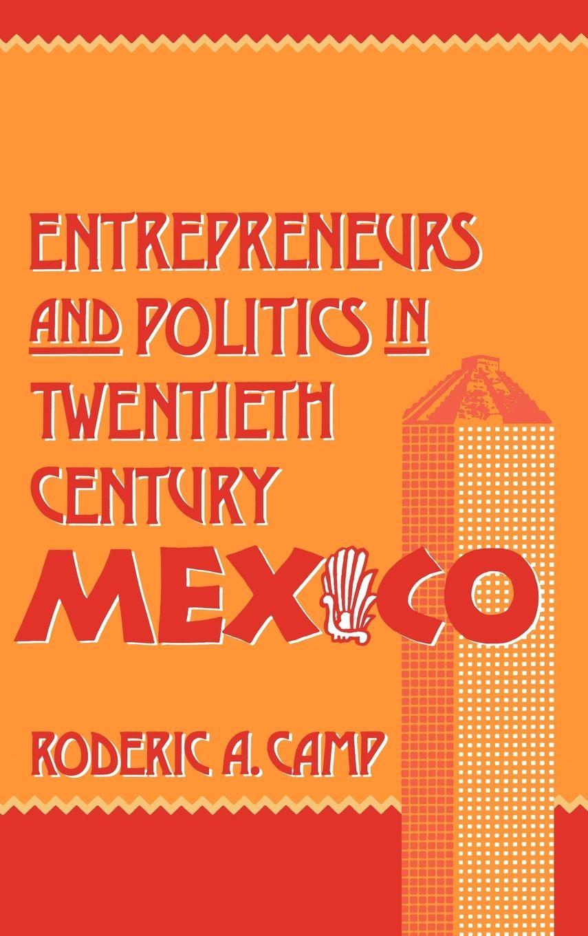 Vorderes Coverbild Entrepreneurs and Politics in Twentieth-Century Mexico