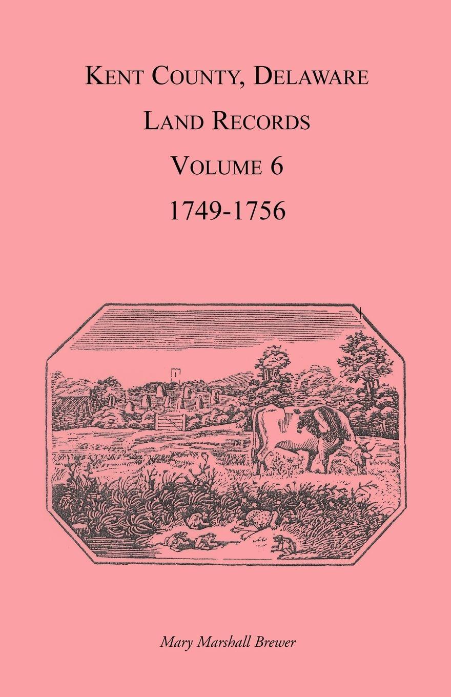 Vorderes Coverbild Kent County, Delaware Land Records, Volume 6