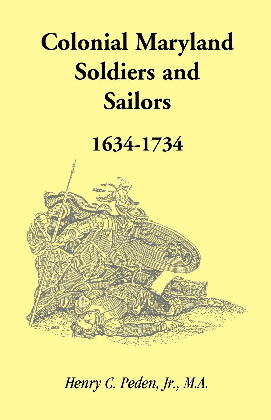 Vorderes Coverbild Colonial Maryland Soldiers and Sailors, 1634-1734