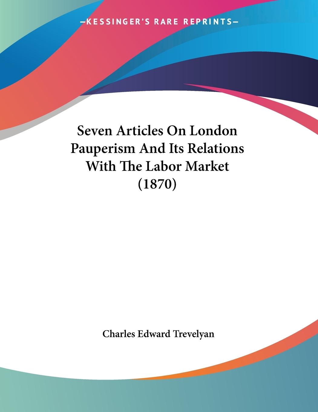 Vorderes Coverbild Seven Articles On London Pauperism And Its Relations With The Labor Market (1870)