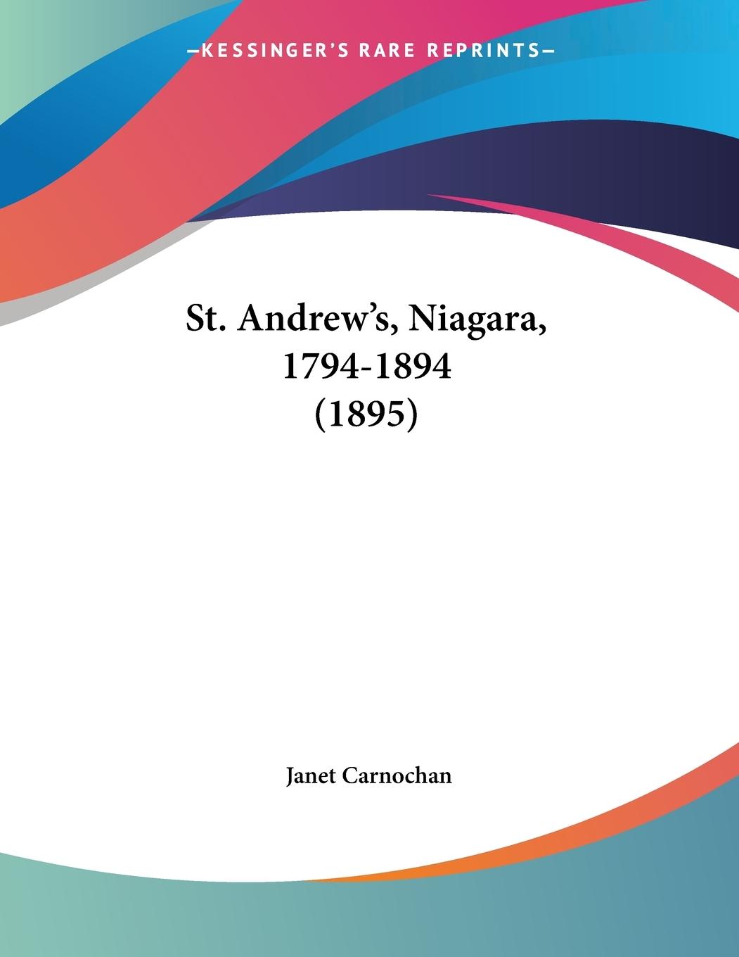 Vorderes Coverbild St. Andrew's, Niagara, 1794-1894 (1895)