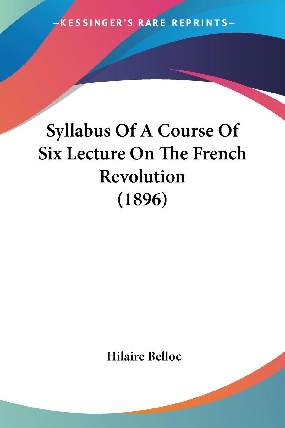 Vorderes Coverbild Syllabus Of A Course Of Six Lecture On The French Revolution (1896)