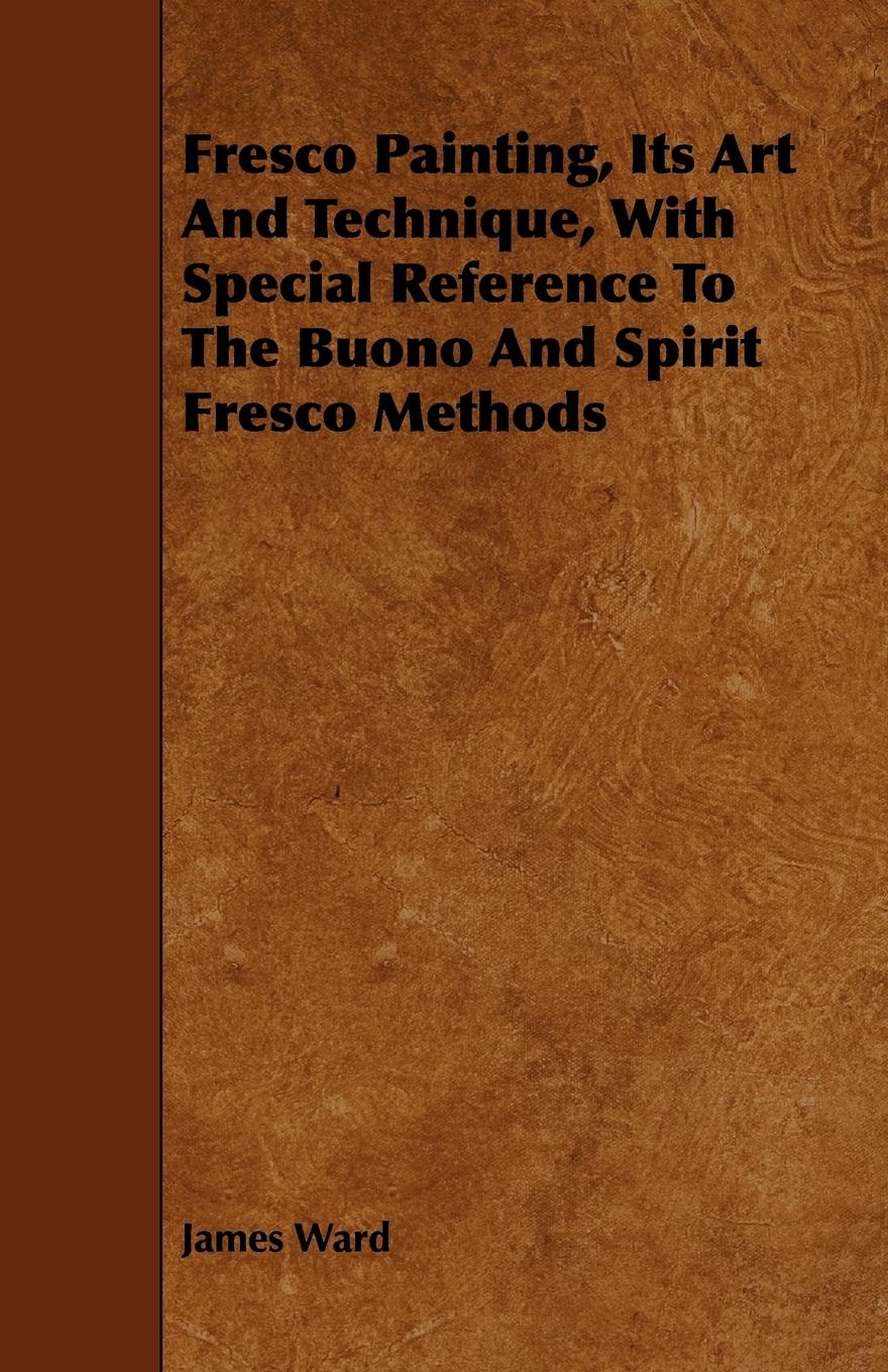 Vorderes Coverbild Fresco Painting, Its Art and Technique, with Special Reference to the Buono and Spirit Fresco Methods