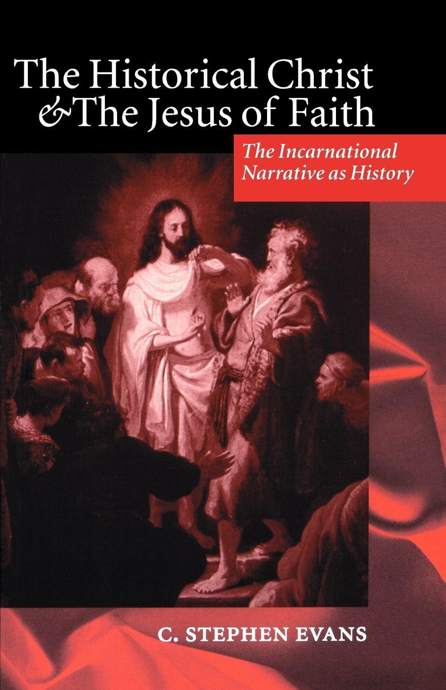 Vorderes Coverbild The Historical Christ & the Jesus of Faith ' the Incarnational Narrative as History '